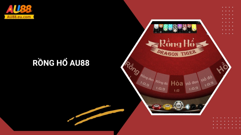 Rồng Hổ Au88: Game Bài Tốc Độ, Thắng Lớn Chớp Nhoáng