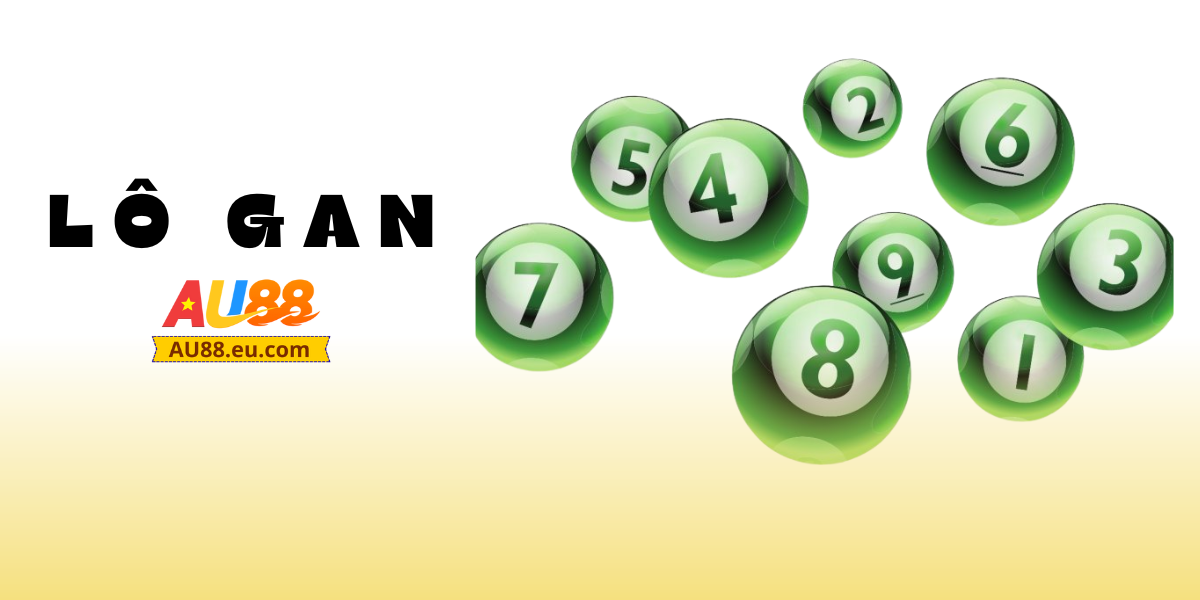 Lô Gan Au88 – “Bắt” Số Siêu Chuẩn & Cơ Hội Thắng Lớn